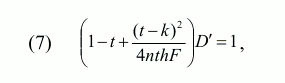 
(7) &nbsp; &nbsp; (1-t+(t-k)<sup>2</sup>/4nthF)D&prime;=1;
